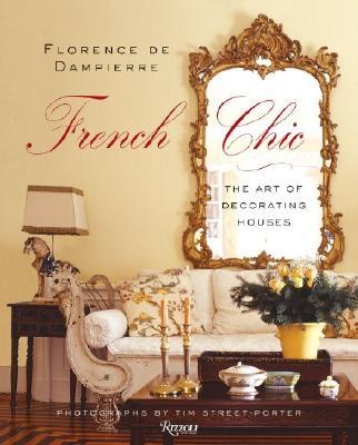 книга French Chic: The Art of Decorating Houses, автор: Florence de Dampierre